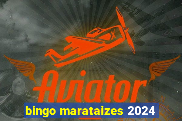 bingo marataizes 2024